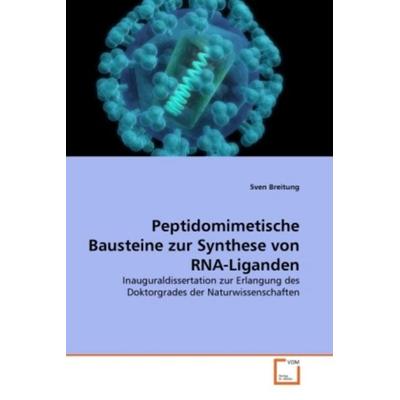 Breitung, S: Peptidomimetische Bausteine zur Synthese von RN, Taschenbuch von Sven Breitung, VDM, 978-3-639-29208-4