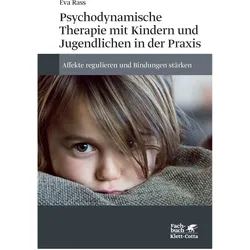 Psychodynamische Therapie mit Kindern und Jugendlichen in der Praxis, Fachbücher von Eva Rass