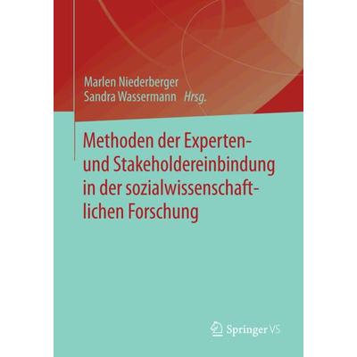 Methoden der Experten- und Stakeholdereinbindung in der sozialwissenschaftlichen Forschung, Taschenbuch von , Springer Fachmedien Wiesbaden GmbH,