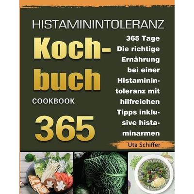 Histaminintoleranz Kochbuch 2021, Taschenbuch von Uta Schiffer, Tao zhou, 978-1-80367-129-1
