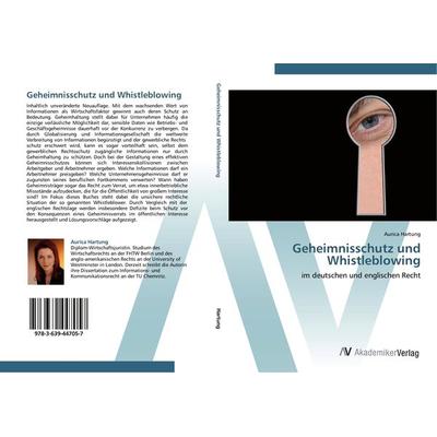Geheimnisschutz und Whistleblowing, Taschenbuch von Aurica Hartung, AV Akademikerverlag, 978-3-639-44705-7