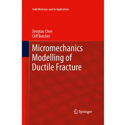 Micromechanics Modelling of Ductile Fracture, Fachbücher von Cliff Butcher, Zengtao Chen