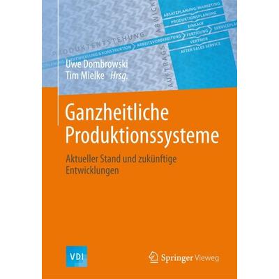 Ganzheitliche Produktionssysteme, Gebundene Ausgabe von , Springer Berlin, 978-3-662-46163-1