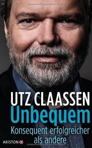 Utz Claassen - Unbequem: Konsequent erfolgreicher als andere - Preis vom 30.09.2026 09:01:18 h
