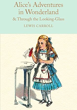 Lewis Carroll - Alice's Adventures in Wonderland & Through the Looking-Glass: And What Alice Found There (Macmillan Collector's Library, Band 7) - Preis vom 13.10.2026 11:25:28 h