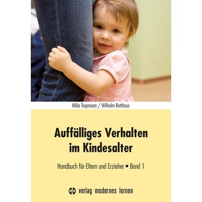 Auffälliges Verhalten im Kindesalter, Taschenbuch von Hilde Trapmann,Wilhelm Rotthaus, Modernes lernen, 978-3-8080-0862-1