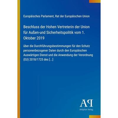 Beschluss der Hohen Vertreterin der Union für Außen-und Sicherheitspolitik vom 1. Oktober 2019, Taschenbuch von Europäisches Parlament,Rat der