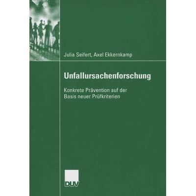 Unfallursachenforschung, Taschenbuch von Julia Seifert,Axel Ekkernkamp, Deutscher Universitätsverlag, 978-3-8350-6025-8