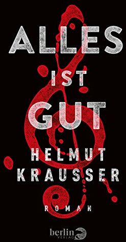 Helmut Krausser - Alles ist gut: Roman - Preis vom 13.10.2026 11:25:28 h