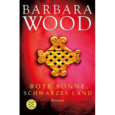 Rote Sonne, schwarzes Land, Sonderausgabe, Taschenbuch von Barbara Wood, Fischer Taschenbuch Verlag
