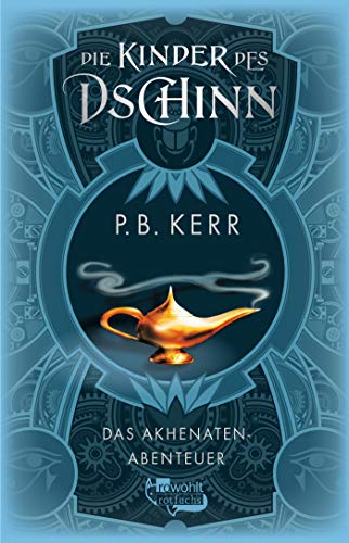 Kerr, P. B. - Die Kinder des Dschinn: Das Akhenaten-Abenteuer - Preis vom 09.10.2026 07:28:09 h