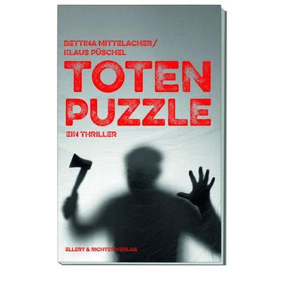 Totenpuzzle, Taschenbuch von Mittelacher Bettina,Püschel Klaus, Ellert & Richter Verlag
