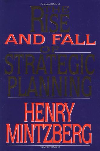Henry Mintzberg - Rise and Fall of Strategic Planning: Reconceiving Roles for Planning, Plans, Planners - Preis vom 13.10.2026 11:25:28 h
