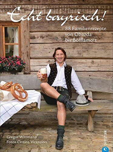 Gregor Wittmann - Bayrisch kochen: Echt bayrisch! 80 Familienrezepte von Obazda bis Böfflamott. Die besten Rezepte der bayrischen Küche. Das bayrische Kochbuch für jeden Haushalt. - Preis vom 30.09.2026 22:30:23 h