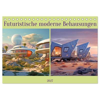 Futuristische moderne Behausungen (Tischkalender 2027 DIN A5 quer), CALVENDO Monatskalender