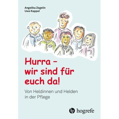 Hurra, wir sind für euch da!, Gebundene Ausgabe von Angelika Zegelin, Hogrefe AG, 978-3-456-86440-2