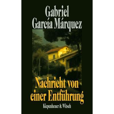 Nachricht von einer Entführung, Gebundene Ausgabe von Gabriel García Márquez, Kiepenheuer & Witsch, 978-3-462-06081-2