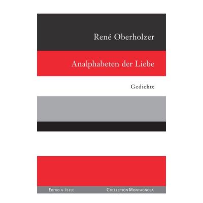 Analphabeten der Liebe, Gebundene Ausgabe von René Oberholzer, Isele, K, 978-3-86142-618-9