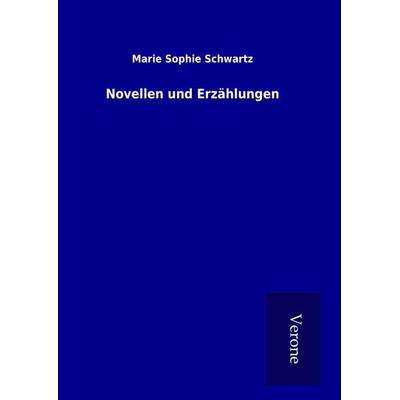 Novellen und Erzählungen, Gebundene Ausgabe von Marie Sophie Schwartz, BoD - Books on Demand