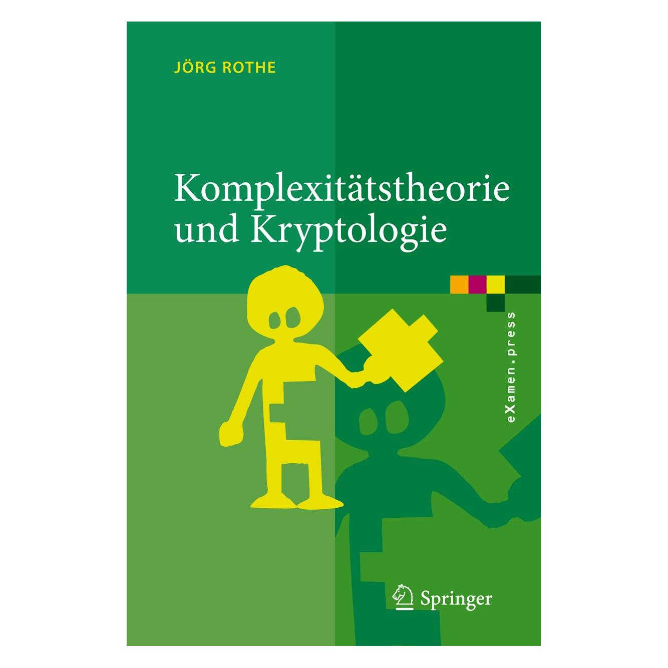 Springer Komplexitätstheorie und Kryptologie (Deutsch, Hardcover, Jörg Rothe) (9783540797449)