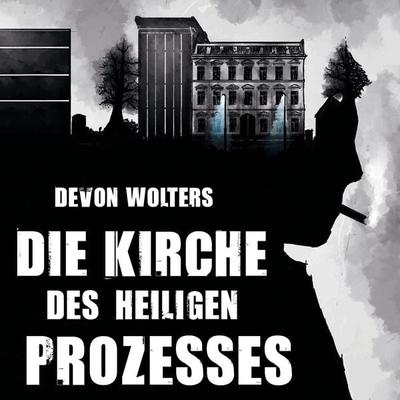 Die Kirche des heiligen Prozesses - Devon Wolters, Audio, 4061707430435