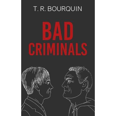 Bad Criminals, Taschenbuch von Thierry Bourquin, Tredition, 978-3-7497-7633-7
