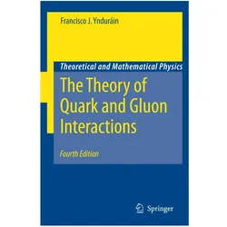 The Theory of Quark and Gluon Interactions, Fachbücher von Francisco J. Yndurain, Francisco J Yndurain