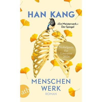 Menschenwerk, Taschenbuch von Han Kang, Aufbau TB, 978-3-7466-3518-7