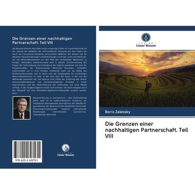 Die Grenzen einer nachhaltigen Partnerschaft. Teil VIII, Taschenbuch von Boris Zalessky, Sciencia Scripts, 978-620-2-60713-1