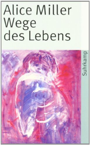 Alice Miller - Wege des Lebens: Sechs Fallgeschichten (suhrkamp taschenbuch) - Preis vom 09.10.2026 07:28:09 h