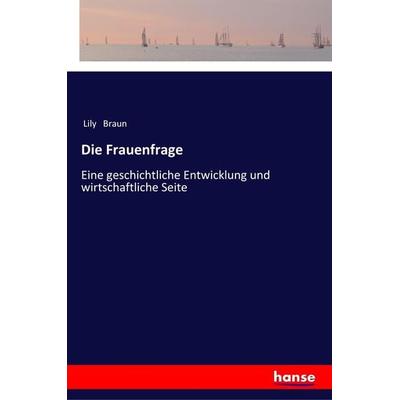 Die Frauenfrage, Taschenbuch von Lily Braun, Hansebooks, 978-3-337-20053-4