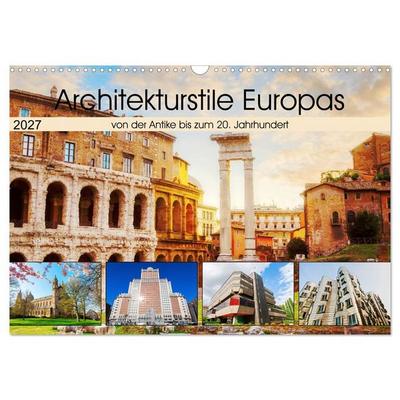 Architekturstile Europas - von der Antike bis zum 20. Jahrhundert (Wandkalender 2027 DIN A3 quer), CALVENDO Monatskalender