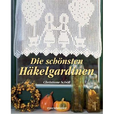 Schöll, C: Schönsten Häkelgardinen, Gebundene Ausgabe von Christiane Schöll, Rosenheimer Verlagshaus, 978-3-475-53760-8