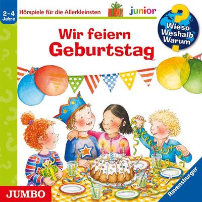 Wir feiern Geburtstag [Wieso? Weshalb? Warum? JUNIOR Folge 27] - Constanza Droop, Audio, 4057664400895