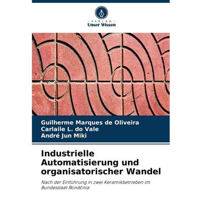 Industrielle Automatisierung und organisatorischer Wandel -