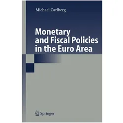Monetary and Fiscal Policies in the Euro Area, Fachbücher von Michael Carlberg