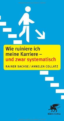 Rainer Sachse - Wie ruiniere ich meine Karriere - und zwar systematisch - Preis vom 10.10.2026 11:48:34 h