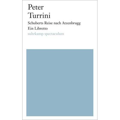 Schuberts Reise nach Atzenbrugg, Taschenbuch von Peter Turrini, Suhrkamp, 978-3-518-42902-0