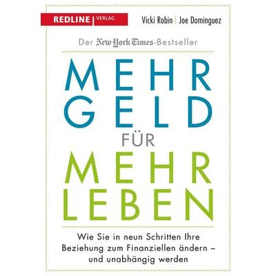 Mehr Geld für mehr Leben, Taschenbuch von Vicki Robin,Joe Dominguez, Redline, 978-3-86881-728-7
