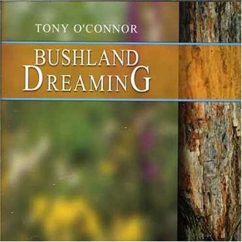 Tony O'Connor - Bushland Dreaming - Preis vom 11.10.2026 03:10:56 h