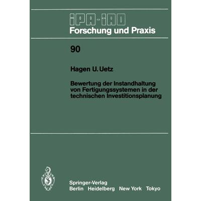 Bewertung der Instandhaltung von Fertigungssystemen in der technischen Investitionsplanung, Taschenbuch von Hagen U. Uetz, Springer Berlin,