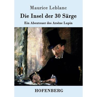 Die Insel der 30 Särge, Taschenbuch von Maurice Leblanc, Hofenberg, 978-3-8430-9250-0
