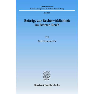 Beiträge zur Rechtswirklichkeit im Dritten Reich., Taschenbuch von Carl Hermann Ule, Duncker & Humblot, 978-3-428-06344-4