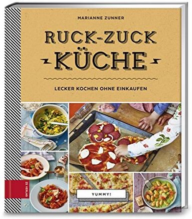 Marianne Zunner - Yummy! Ruck-zuck Küche: Lecker kochen ohne Einkaufen - Preis vom 09.10.2026 07:28:09 h