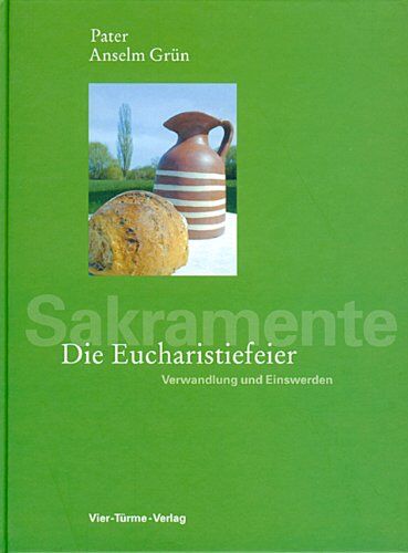 Anselm Grün - Die Eucharistiefeier: Verwandlung und Einswerden - Preis vom 18.10.2026 19:22:15 h