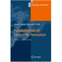 Fundamentals of Latex Film Formation, Fachbücher von Joseph Keddie, Alexander F Routh
