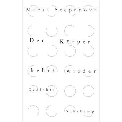 Der Körper kehrt wieder, Gebundene Ausgabe von Maria Stepanova, Suhrkamp, 978-3-518-42967-9