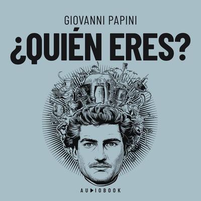 ¿Quién eres? - Giovanni Papini, Audio, 4066004717463
