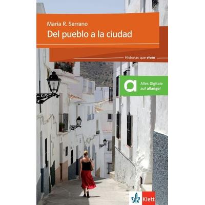 Del pueblo a la ciudad. Lektüre + Klett-Augmented, Taschenbuch von María Rosa Serrano, Klett Sprachen GmbH, 978-3-12-535666-5