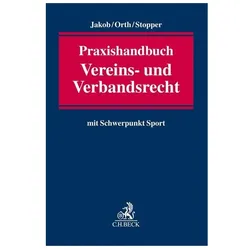Praxishandbuch Vereins- und Verbandsrecht, Fachbücher von Anne Jakob, Jan F. Orth, Martin Stopper